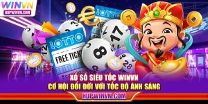 Xổ số siêu tốc Winvn – Cơ hội đổi đời với tốc độ ánh sáng