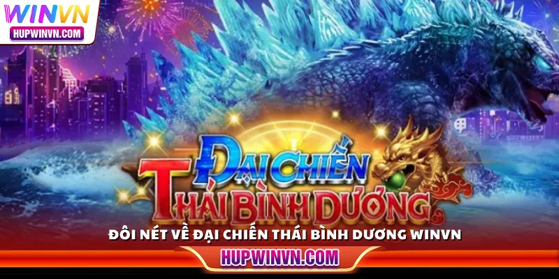 Đôi nét về Đại Chiến Thái Bình Dương Winvn